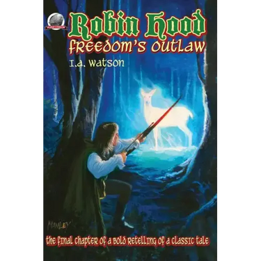 Robin Hood-Freedom's Outlaw
