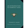 An Introduction to Symbolic Logic