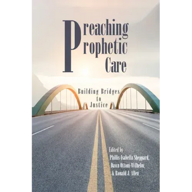 Preaching Prophetic Care: Building Bridges to Justice