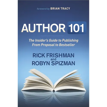 Author 101: The Insider's Guide to Publishing from Proposal to Bestseller