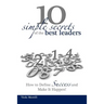 10 Simple Secrets of the Best Leaders... How to Define Success and Make It Happen!