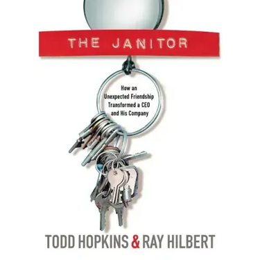 The Janitor: How an Unexpected Friendship Transformed a CEO and His Company