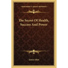 The Secret of Health, Success and Power