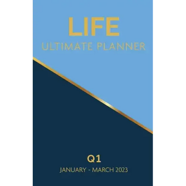 Life Ultimate Planner: Q1 January - March 2023