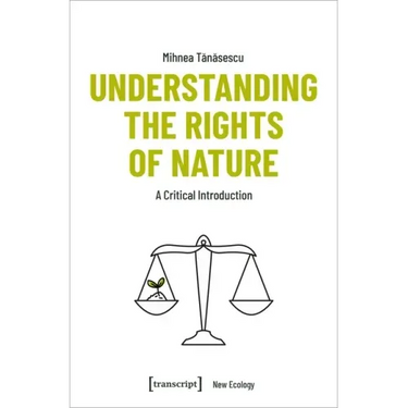 Understanding the Rights of Nature: A Critical Introduction