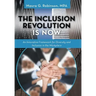 The Inclusion Revolution Is Now: An Innovative Framework for Diversity and Inclusion in the Workplace