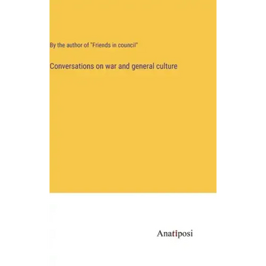 Conversations on war and general culture