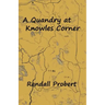 A Quandry at Knowles Corner
