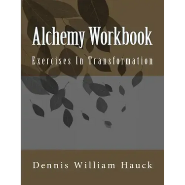 Alchemy Workbook: Exercises In Transformation