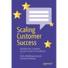 Scaling Customer Success: Building the Customer Success Center of Excellence
