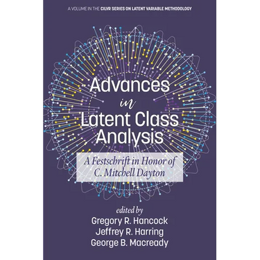Advances in Latent Class Analysis: A Festschrift in Honor of C. Mitchell Dayton