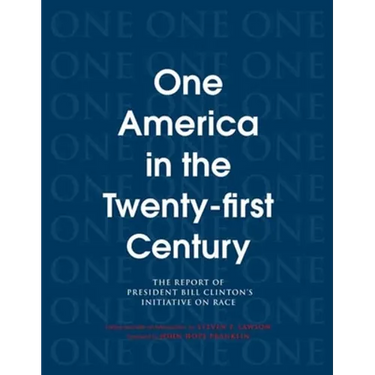 One America in the 21st Century: The Report of President Bill Clinton's Initiative on Race