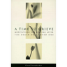 A Time to Grieve: Meditations for Healing After the Death of a Loved One