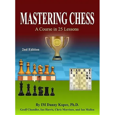 Mastering Chess: A Course in 25 lessons (Third Printing)
