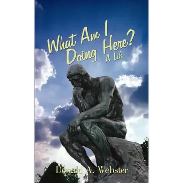 What Am I Doing Here?: A Life