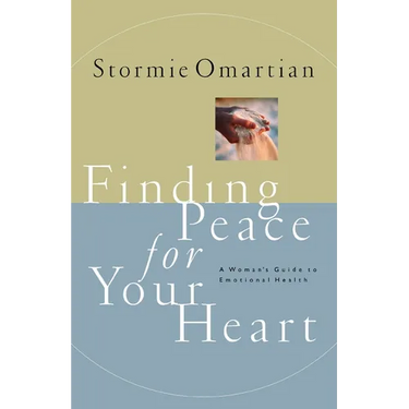 The Finding Peace for Your Heart: A Woman's Guide to Emotional Health