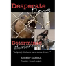 Desperate Dogs Determined Measures