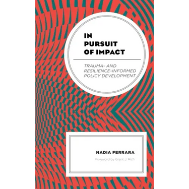 In Pursuit of Impact: Trauma- and Resilience-Informed Policy Development