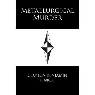 Metallurgical Murder