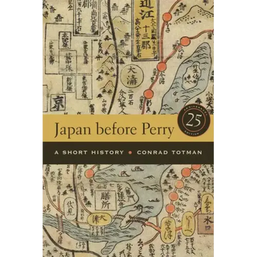 Japan Before Perry: A Short History, 25th Anniversary Edition