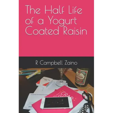 The Half Life of a Yogurt Coated Raisin