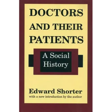 Doctors and Their Patients: A Social History