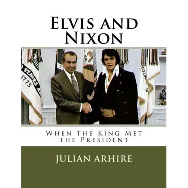 Elvis and Nixon: When the King Met the President