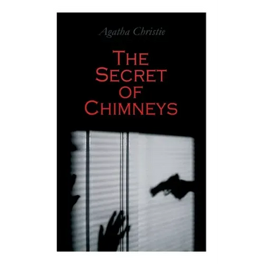 The Secret of Chimneys: Murder Mystery Classic