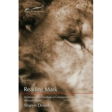 Reading Mark: A Literary and Theological Commentary on the Second Gospel