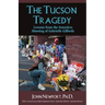 The Tucson Tragedy: Lessons from the Senseless Shooting of Gabrielle Giffords