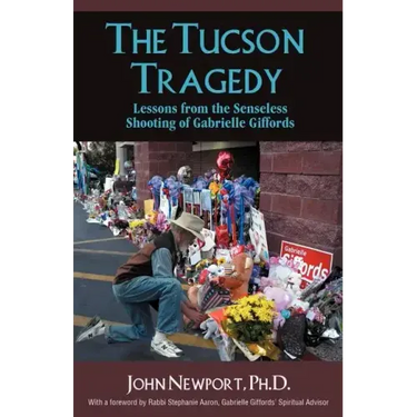 The Tucson Tragedy: Lessons from the Senseless Shooting of Gabrielle Giffords