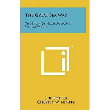 The Great Sea War: The Story Of Naval Action In World War II