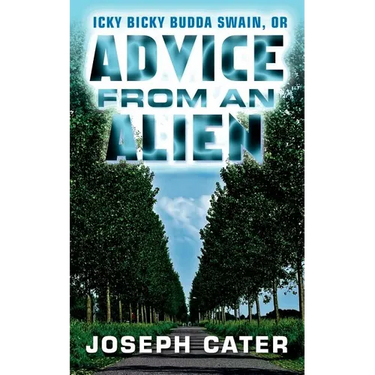 Advice From an Alien: or Icky Bicky Budda Swain