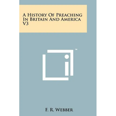 A History Of Preaching In Britain And America V3