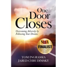 One Door Closes: Overcoming Adversity by Following Your Dreams