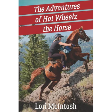 The Adventures of Hot Wheelz the Horse: Lessons from a Majestic Beast
