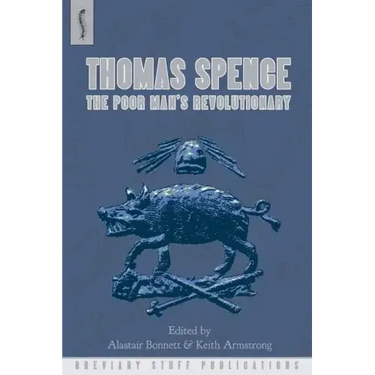 Thomas Spence: The Poor Man's Revolutionary