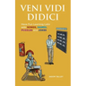 Veni Vidi Didici: Have Fun Learning Latin with Songs, Games, Puzzles and Jokes