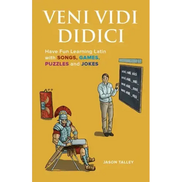 Veni Vidi Didici: Have Fun Learning Latin with Songs, Games, Puzzles and Jokes