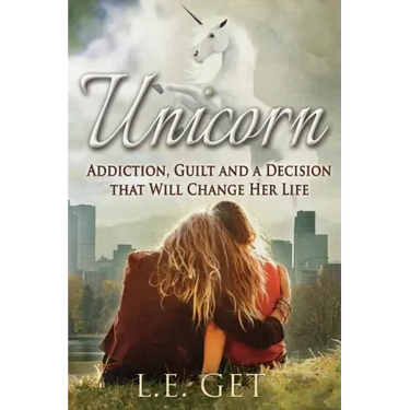 Unicorn: Addiction, Guilt and a Decision That Will Change Her Life