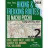 Inca Trail Map 2 Hiking & Trekking Routes to Machu Picchu Topographic Map Atlas Cusco, Sacred VAlley, Lares Trek, Salkantay Trek, Urubamba, Pisac, Qui