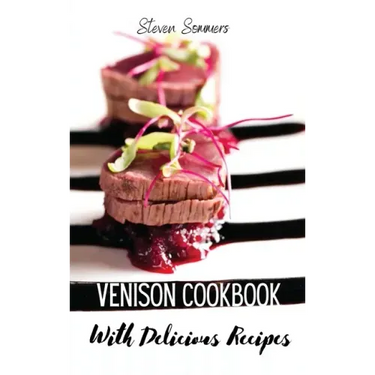 Venison Cookbook With Delicious Recipes