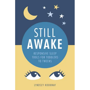 Still Awake: Responsive Sleep Tools for Toddlers to Tweens