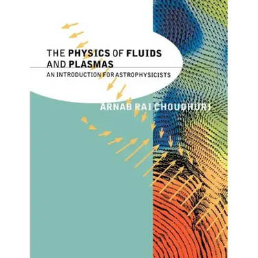 The Physics of Fluids and Plasmas: An Introduction for Astrophysicists