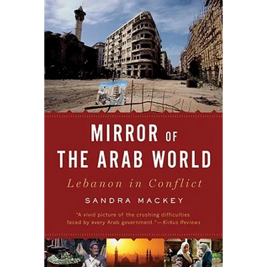 Mirror of the Arab World: Lebanon in Conflict