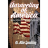 The Unraveling of America: Spiritual Warfare and Faith in the 21st Century
