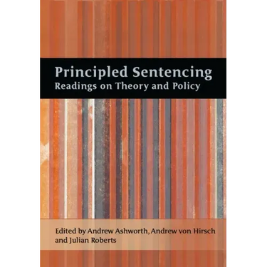 Principled Sentencing: Readings on Theory and Policy