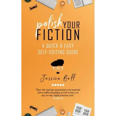 Polish Your Fiction: A Quick & Easy Self-Editing Guide