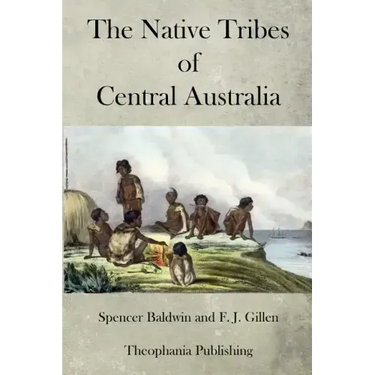 The Native Tribes of Central Australia