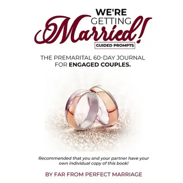We're Getting Married! The premarital 60-day journal for engaged couples (with guided prompts)